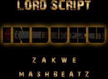 Lord Script – Induku ft Mashbeatz & Zakwe